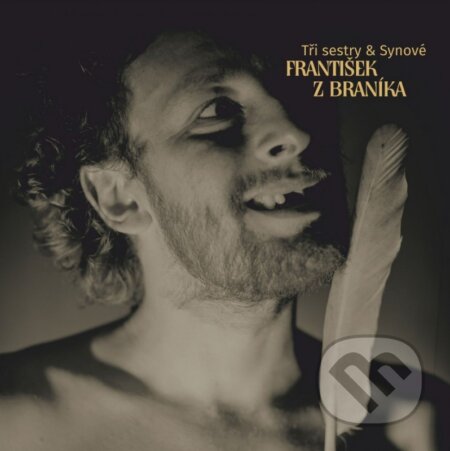 Hudební CD: Tři sestry & Synové: František Z Braníka (Hudobné albumy). Hudobné albumy, 2023 Hudební CD: Tři sestry & Synové: František Z Braníka (Hudobné albumy). Hudobné albumy, 2023