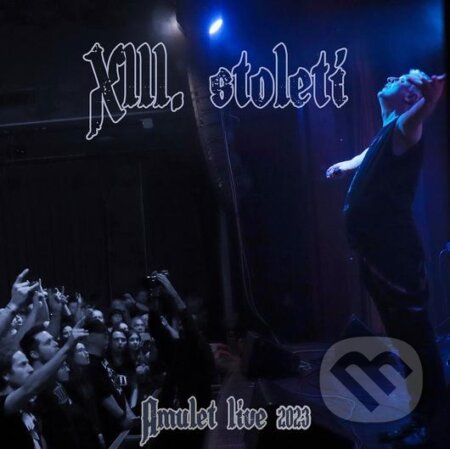 Hudobné CD: XIII. Století: Amulet Live 2023 (Hudobné albumy). Hudobné albumy, 2023 Hudobné CD: XIII. Století: Amulet Live 2023 (Hudobné albumy). Hudobné albumy, 2023