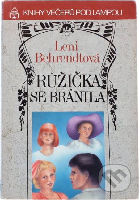 Kniha: Růžička se bránila (Leni Behrendt). Ivo Železný, 1992 Kniha: Růžička se bránila (Leni Behrendt). Ivo Železný, 1992