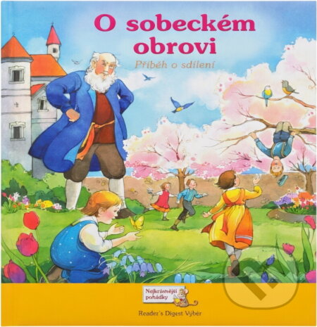 Kniha: O sobeckém obrovi : příběh o sdílení (Justine Ciovacco). , 2009 Kniha: O sobeckém obrovi : příběh o sdílení (Justine Ciovacco). , 2009
