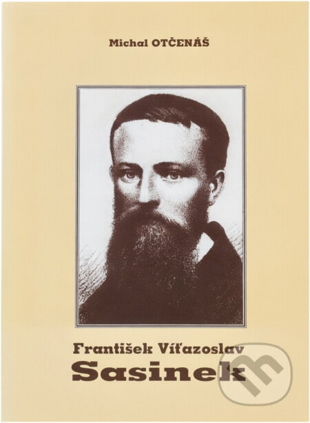 Kniha: František Víťazoslav Sasinek : (Príspevok k jeho životu a dielu) (Michal Otčenáš). Slovo, 1995 Kniha: František Víťazoslav Sasinek : (Príspevok k jeho životu a dielu) (Michal Otčenáš). Slovo, 1995