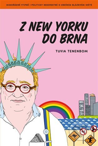 Kniha: Z New Yorku do Brna (Tuvia Tenenbom). Zeď, 2023 Kniha: Z New Yorku do Brna (Tuvia Tenenbom). Zeď, 2023