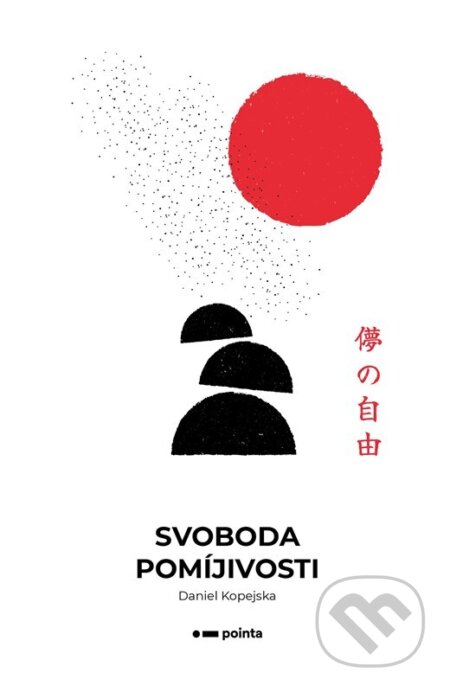 Kniha: Svoboda pomíjivosti (Daniel Kopejska). Pointa, 2023 Kniha: Svoboda pomíjivosti (Daniel Kopejska). Pointa, 2023