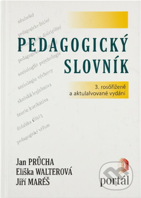 Kniha: Pedagogický slovník (Eliška Walterová, Jan Průcha a Jiří Mareš). Portál, 2001 Kniha: Pedagogický slovník (Eliška Walterová, Jan Průcha a Jiří Mareš). Portál, 2001