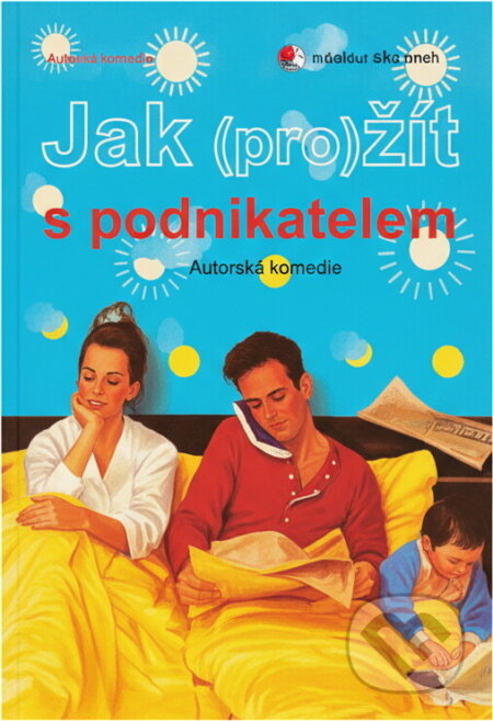 Kniha: Jak (pře)žít s podnikatelem (Tomáš Novák). , 1997 Kniha: Jak (pře)žít s podnikatelem (Tomáš Novák). , 1997