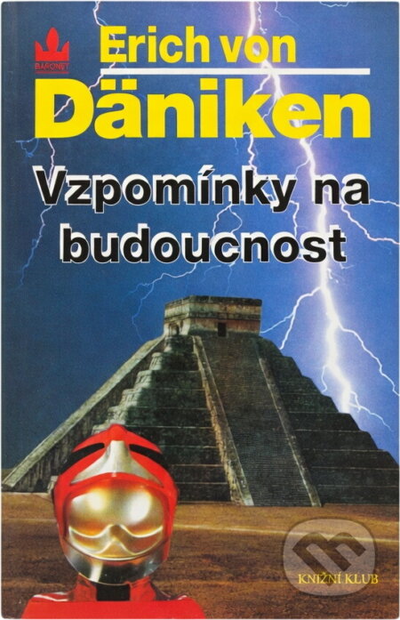 Kniha: Vzpomínky na budoucnost (Erich von Däniken). , 1996 Kniha: Vzpomínky na budoucnost (Erich von Däniken). , 1996