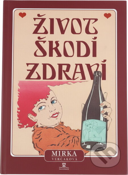 Kniha: Život škodí zdraví (Mirka Věrčáková). , 2002 Kniha: Život škodí zdraví (Mirka Věrčáková). , 2002