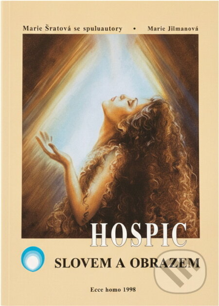 Kniha: Hospic slovem a obrazem (Marie Svatošová a Marie Jirmanová). Ecce Homo, 1998 Kniha: Hospic slovem a obrazem (Marie Svatošová a Marie Jirmanová). Ecce Homo, 1998