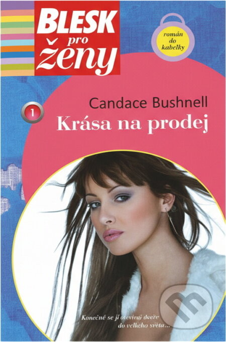 Kniha: Krása na prodej (Candace Bushnell). BB/art, 2007 Kniha: Krása na prodej (Candace Bushnell). BB/art, 2007