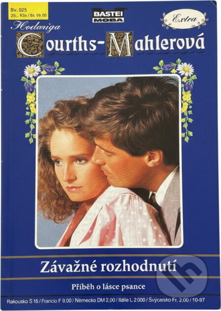 Kniha: Závažné rozhodnutí (Hedwig Courths-Mahler). Moba, 1997 Kniha: Závažné rozhodnutí (Hedwig Courths-Mahler). Moba, 1997