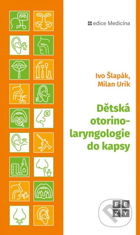 Kniha: Dětská otorinolaryngologie do kapsy (Ivo Šlapák a Milan Urík). Eezy Publishing, 2023 Kniha: Dětská otorinolaryngologie do kapsy (Ivo Šlapák a Milan Urík). Eezy Publishing, 2023