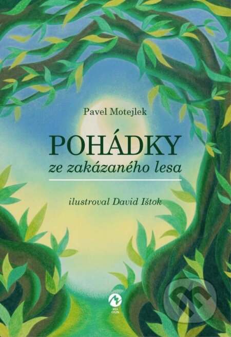 Kniha: Pohádky ze zakázaného lesa (Pavel Motejlek). Machart, 2023 Kniha: Pohádky ze zakázaného lesa (Pavel Motejlek). Machart, 2023