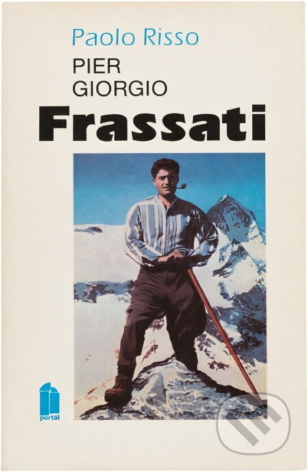 Kniha: Pier Giorgio Frassati : bohatý mladík, který řekl "ano" (Paolo Risso). Portál, 1992 Kniha: Pier Giorgio Frassati : bohatý mladík, který řekl "ano" (Paolo Risso). Portál, 1992