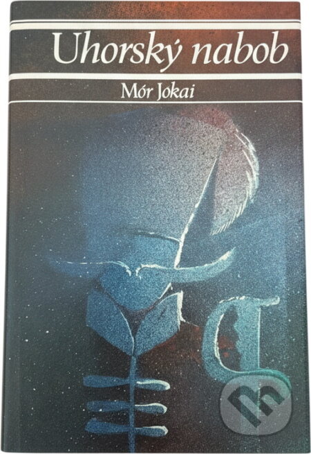 Kniha: Uhorský nabob (Mór Jókai). Tatran, 1990 Kniha: Uhorský nabob (Mór Jókai). Tatran, 1990