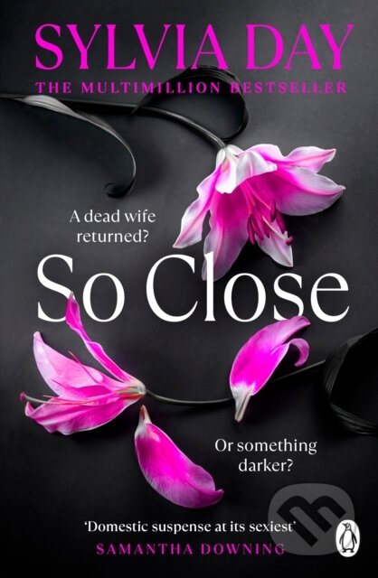 Kniha: So Close (Sylvia Day). Penguin Books, 2023 Kniha: So Close (Sylvia Day). Penguin Books, 2023