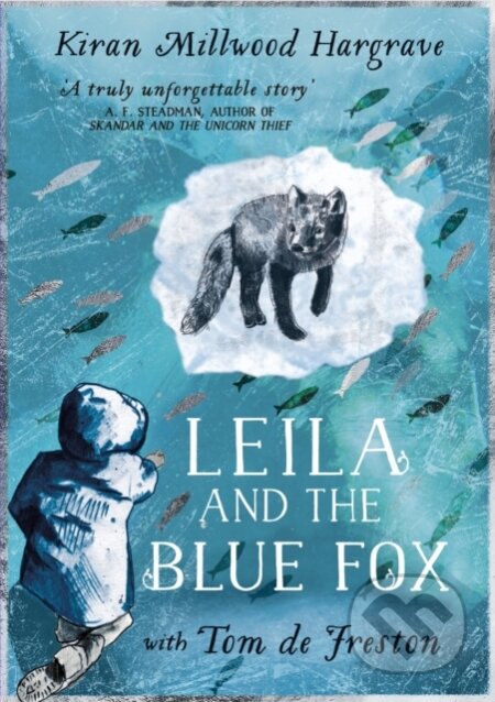 Kniha: Leila and the Blue Fox (Kiran Millwood Hargrave a Tom de Freston). Orion, 2023 Kniha: Leila and the Blue Fox (Kiran Millwood Hargrave a Tom de Freston). Orion, 2023