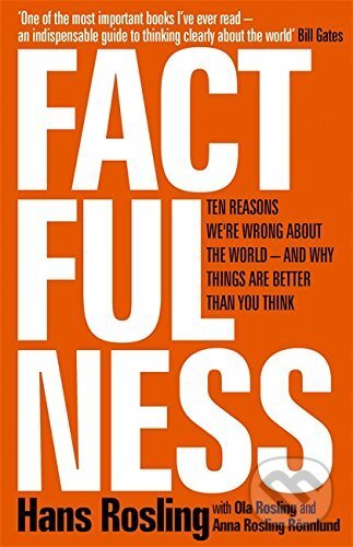 Kniha: Factfulness (Anna Rosling Rönnlund, Hans Rosling a Ola Rosling). Sceptre, 2019 Kniha: Factfulness (Anna Rosling Rönnlund, Hans Rosling a Ola Rosling). Sceptre, 2019