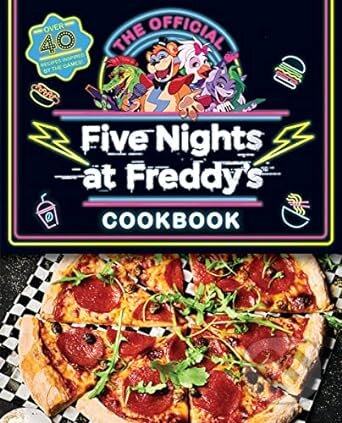Kniha: Five Nights at Freddy's Cook Book (Rob Morris a Scott Cawthon). Scholastic, 2023 Kniha: Five Nights at Freddy's Cook Book (Rob Morris a Scott Cawthon). Scholastic, 2023