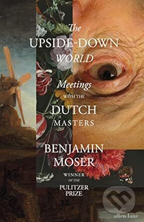 Kniha: The Upside-Down World (Benjamin Moser). Allen Lane, 2023 Kniha: The Upside-Down World (Benjamin Moser). Allen Lane, 2023