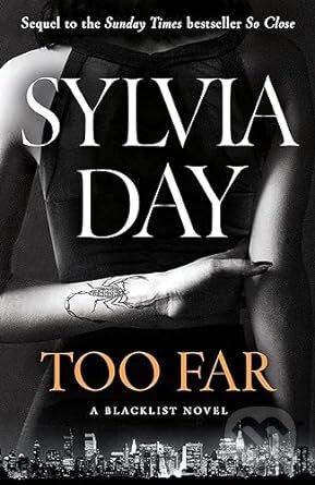 Kniha: Too Far (Sylvia Day). Michael Joseph, 2023 Kniha: Too Far (Sylvia Day). Michael Joseph, 2023