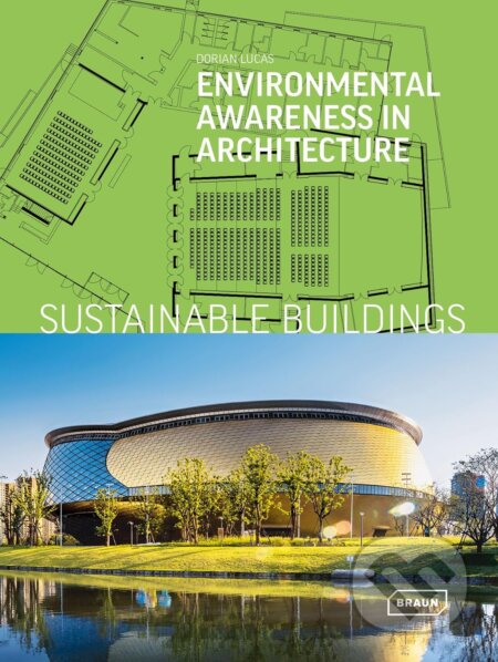 Kniha: Sustainable Buildings (Chris van Uffelen, Dorian Lucas a Hans Wolfgang Hoffmann). Braun, 2023 Kniha: Sustainable Buildings (Chris van Uffelen, Dorian Lucas a Hans Wolfgang Hoffmann). Braun, 2023