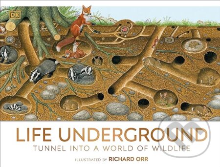 Kniha: Life Underground (Dorling Kindersley). Dorling Kindersley, 2023 Kniha: Life Underground (Dorling Kindersley). Dorling Kindersley, 2023