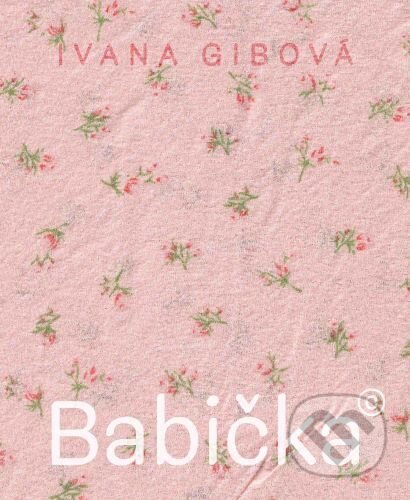 Kniha: Babička© (Ivana Gibová). Vlna, 2023 Kniha: Babička© (Ivana Gibová). Vlna, 2023