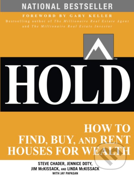 Kniha: Hold (Gary Keller, Jay Papasan, Jennice Doty, Jim McKissack, Linda McKissack a Steve Chader). McGraw-Hill, 2012 Kniha: Hold (Gary Keller, Jay Papasan, Jennice Doty, Jim McKissack, Linda McKissack a Steve Chader). McGraw-Hill, 2012