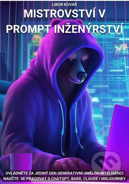 E-kniha: Mistrovství v prompt inženýrství (Libor Kovář). TZ-one E-kniha: Mistrovství v prompt inženýrství (Libor Kovář). TZ-one