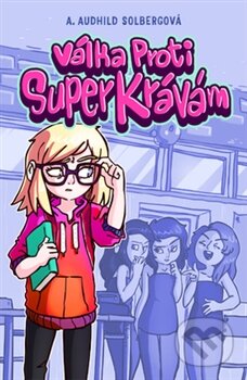 Kniha: Válka proti SuperKrávám (A. Audhild Solberg). Host, 2016 Kniha: Válka proti SuperKrávám (A. Audhild Solberg). Host, 2016