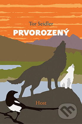 Kniha: Prvorozený (Tor Seidler). Host, 2016 Kniha: Prvorozený (Tor Seidler). Host, 2016