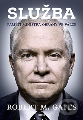 Kniha: Služba (Robert M. Gates). Host, 2016 Kniha: Služba (Robert M. Gates). Host, 2016