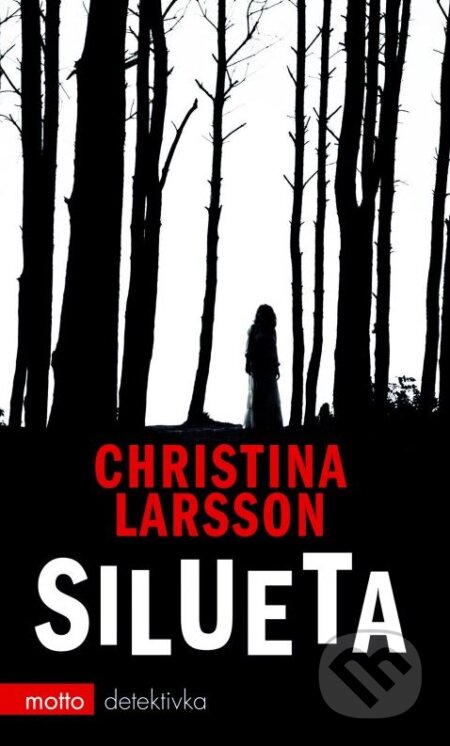 Kniha: Silueta (Christina Larsson). Motto, 2016 Kniha: Silueta (Christina Larsson). Motto, 2016
