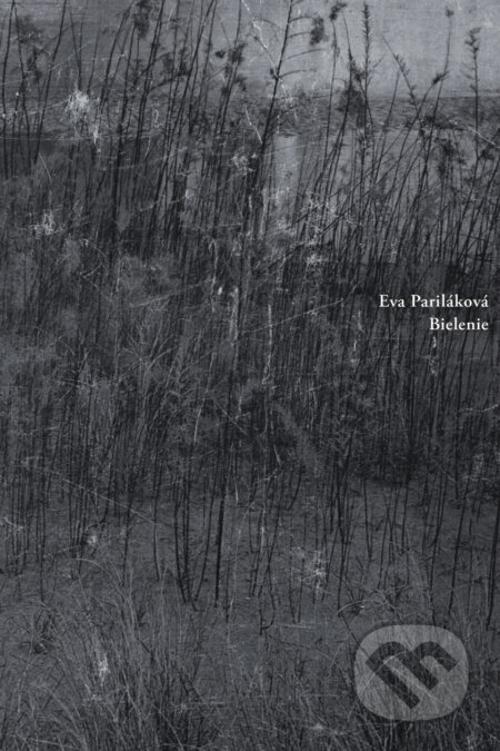 Kniha: Bielenie (Eva Pariláková). Skalná ruža, 2015 Kniha: Bielenie (Eva Pariláková). Skalná ruža, 2015