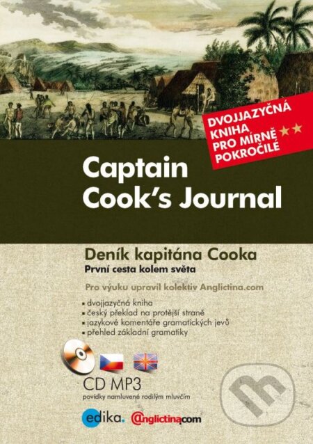 Kniha: Captain Cook's Journal / Deník kapitána Cooka (Edika). Edika, 2016 Kniha: Captain Cook's Journal / Deník kapitána Cooka (Edika). Edika, 2016