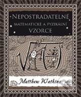 Kniha: Nepostradatelné matematické a fyzikální vzorce (Matthew Watkins). Dokořán, 2016 Kniha: Nepostradatelné matematické a fyzikální vzorce (Matthew Watkins). Dokořán, 2016