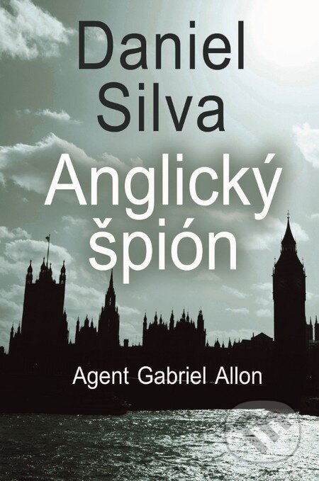 Kniha: Anglický špión (Daniel Silva). Slovenský spisovateľ, 2016 Kniha: Anglický špión (Daniel Silva). Slovenský spisovateľ, 2016