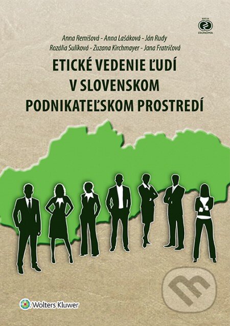 Kniha: Etické vedenie ľudí v slovenskom podnikateľskom prostredí (Anna Lašáková, Anna Remišová, Ján Rudy, Jana Fratričová, Rozália Sulíková a Zuzana Kirchmayer). Wolters Kluwer, 2015 Kniha: Etické vedenie ľudí v slovenskom podnikateľskom prostredí (Anna Lašáková, Anna Remišová, Ján Rudy, Jana Fratričová, Rozália Sulíková a Zuzana Kirchmayer). Wolters Kluwer, 2015