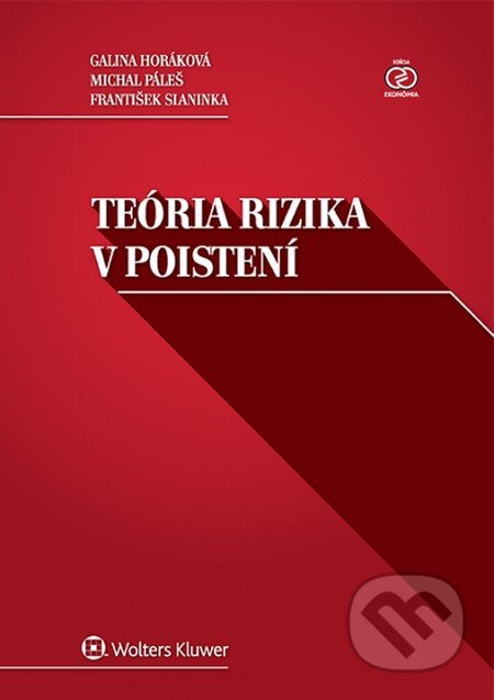 Kniha: Teória rizika v poistení (František Slaninka, Galina Horáková a Michal Páleš). Wolters Kluwer, 2015 Kniha: Teória rizika v poistení (František Slaninka, Galina Horáková a Michal Páleš). Wolters Kluwer, 2015