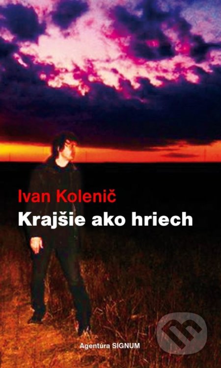 Krajšie ako hriech - Ivan Kolenič, Agentúra Signum, 2015