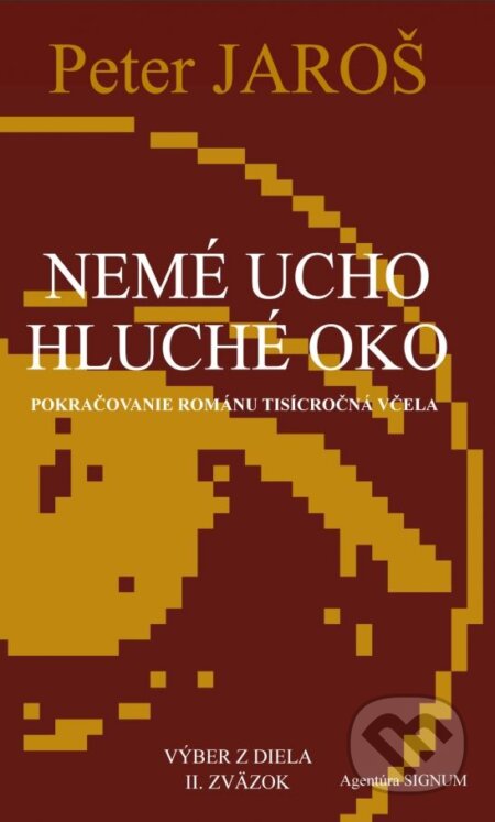 Kniha: Nemé ucho, hluché oko (Peter Jaroš). Agentúra Signum, 2015 Kniha: Nemé ucho, hluché oko (Peter Jaroš). Agentúra Signum, 2015