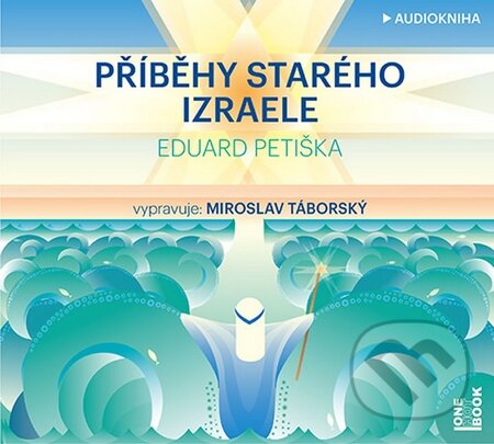 Audiokniha: Příběhy starého Izraele (Eduard Petiška). OneHotBook, 2015 Audiokniha: Příběhy starého Izraele (Eduard Petiška). OneHotBook, 2015