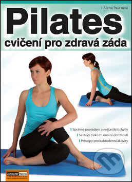 Kniha: Pilates cvičení pro zdravá záda (Alena Palasová). Computer Media, 2015 Kniha: Pilates cvičení pro zdravá záda (Alena Palasová). Computer Media, 2015