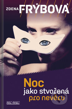 Kniha: Noc jako stvořená pro nevěru (Zdena Frýbová). Šulc - Švarc, 2016 Kniha: Noc jako stvořená pro nevěru (Zdena Frýbová). Šulc - Švarc, 2016