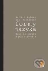 Formy jazyka - Vojtěch Kolman, Vít Punčochář, Filosofia, 2015
