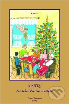 Kniha: Karty Našeho Vnitřního dítěte (Jana Štorcová). P&D Company, 2015 Kniha: Karty Našeho Vnitřního dítěte (Jana Štorcová). P&D Company, 2015