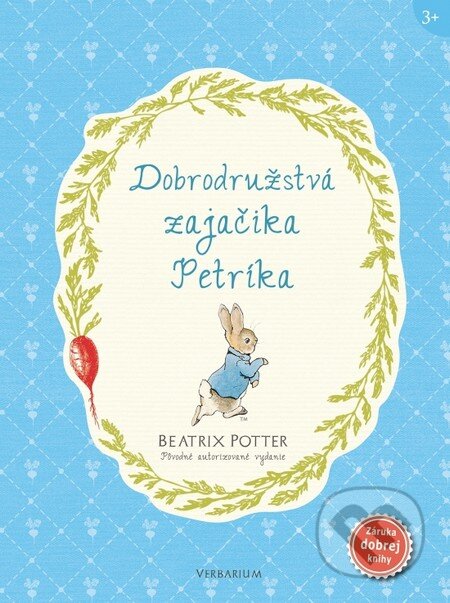 Kniha: Dobrodružstvá zajačika Petríka (Beatrix Potter). Verbarium, 2015 Kniha: Dobrodružstvá zajačika Petríka (Beatrix Potter). Verbarium, 2015