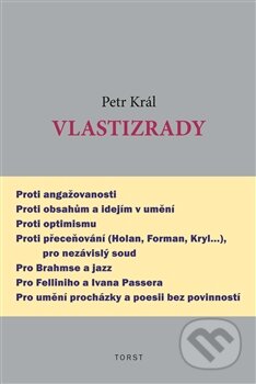 Kniha: Vlastizrady (Petr Král). Torst, 2015 Kniha: Vlastizrady (Petr Král). Torst, 2015