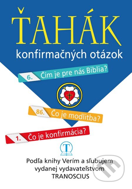 Kniha: Ťahák konfirmačných otázok (Tranoscius). Tranoscius, 2015 Kniha: Ťahák konfirmačných otázok (Tranoscius). Tranoscius, 2015