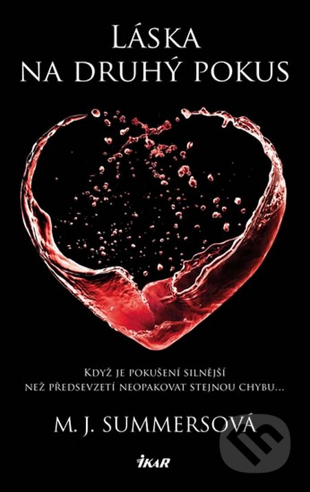 Kniha: Láska na druhý pokus (M.J. Summers). Ikar CZ, 2016 Kniha: Láska na druhý pokus (M.J. Summers). Ikar CZ, 2016
